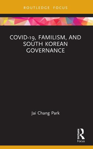 Cover image for COVID-19, Familism, and South Korean Governance