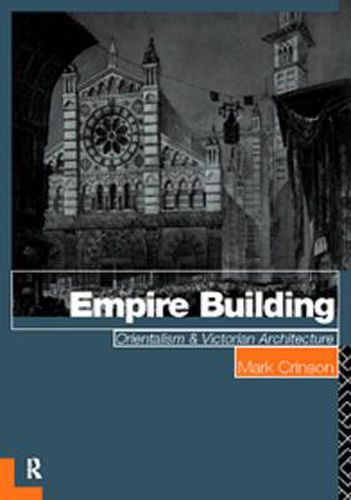 Cover image for Empire Building: Orientalism and Victorian Architecture