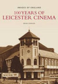 Cover image for 100 Years of Leicester Cinema: Images of England