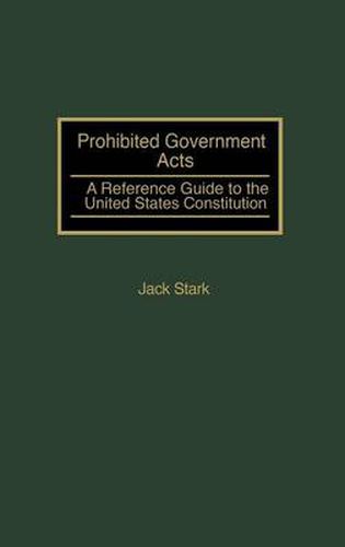 Cover image for Prohibited Government Acts: A Reference Guide to the United States Constitution