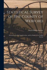 Cover image for Statistical Survey of the County of Wexford