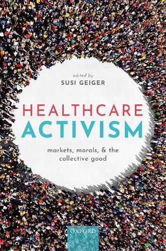 Cover image for Healthcare Activism: Markets, Morals, and the Collective Good