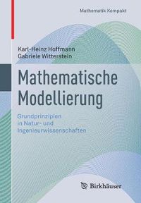 Cover image for Mathematische Modellierung: Grundprinzipien in Natur- Und Ingenieurwissenschaften