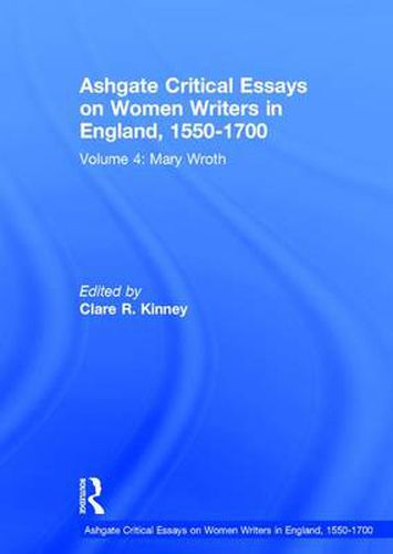 Cover image for Ashgate Critical Essays on Women Writers in England, 1550-1700: Volume 4: Mary Wroth