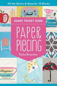 Cover image for Paper Piecing Handy Pocket Guide: All the Basics & Beyond, 10 Blocks