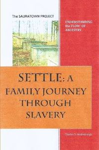 Cover image for Settle: A Family Journey Through Slavery