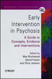 Cover image for Early Intervention in Psychosis: A Guide to Concepts, Evidence and Interventions