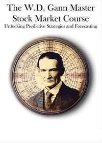 Cover image for The W.D. Gann Master Stock Market Course