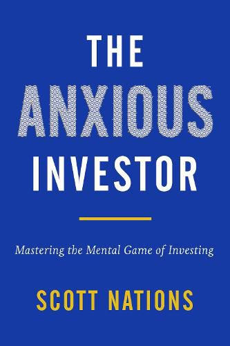Cover image for The Anxious Investor: Mastering the Mental Game of Investing