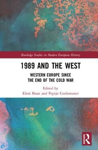 Cover image for 1989 and the West: Western Europe since the end of the Cold War