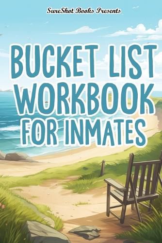 Cover image for Bucket List Workbook For Inmates