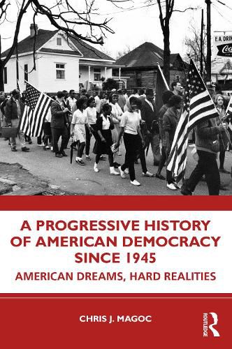 Cover image for A Progressive History of American Democracy Since 1945: American Dreams, Hard Realities