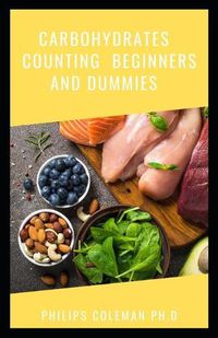 Cover image for Carbohydrates Counting Beginners and Dummies
