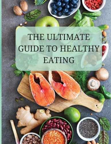 Cover image for The Ultimate Guide to Healthy Eating