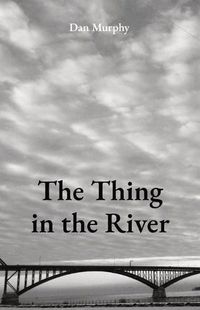 Cover image for The Thing in the River