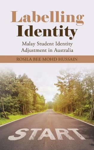 Cover image for Labelling Identity: Malay Student Identity Adjustment in Australia