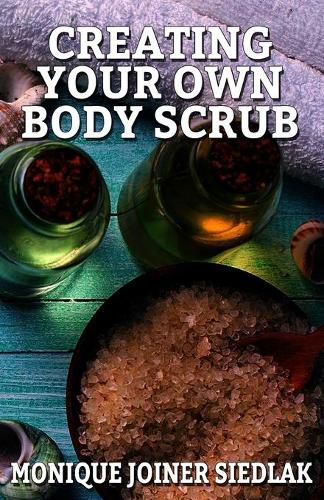 Cover image for Creating Your Own Body Scrub