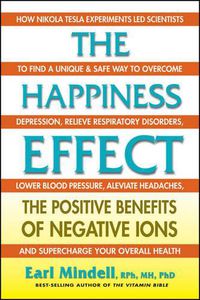 Cover image for The Happiness Effect: The Positive Benefits of Negative Ions