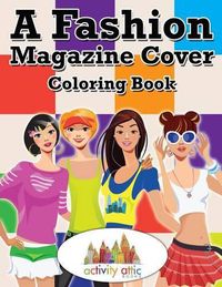 Cover image for A Fashion Magazine Cover Coloring Book