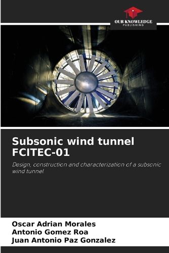 Cover image for Subsonic wind tunnel FCITEC-01