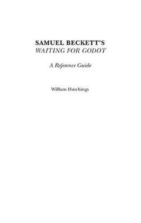 Cover image for Samuel Beckett's Waiting for Godot: A Reference Guide