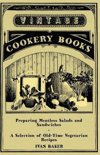 Cover image for Preparing Meatless Salads and Sandwiches - A Selection of Old-Time Vegetarian Recipes