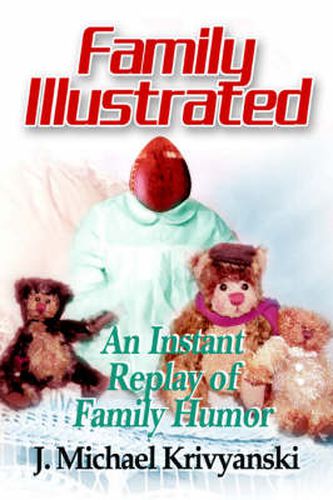 Cover image for Family Illustrated: An Instant Replay of Family Humor
