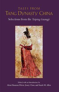 Cover image for Tales from Tang Dynasty China: Selections from the Taiping Guangji