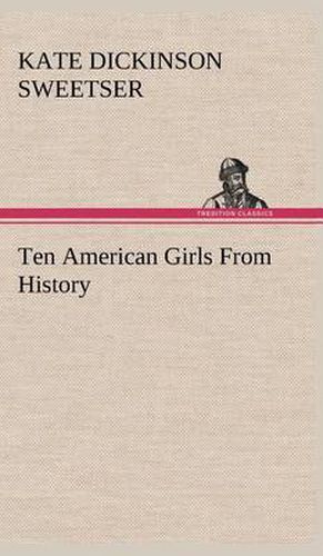 Cover image for Ten American Girls From History