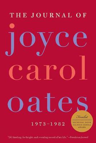 The Journal of Joyce Carol Oates: 1973-1982