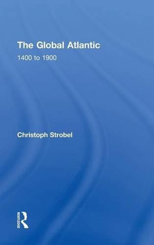 Cover image for The Global Atlantic: 1400 to 1900