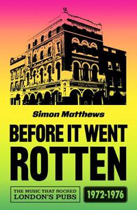 Cover image for Before It Went Rotten