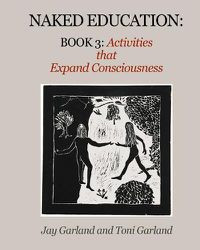 Cover image for Naked Education: Book 3: Activities that Expand Consciousness