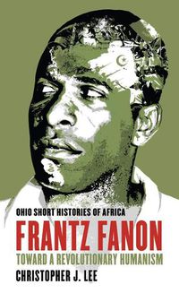 Cover image for Frantz Fanon: Toward a Revolutionary Humanism