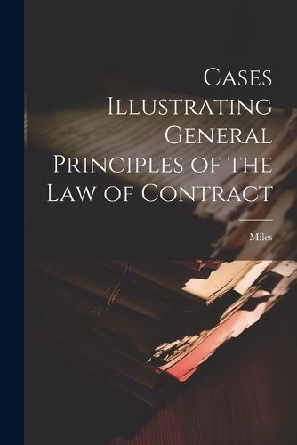 Cover image for Cases Illustrating General Principles of the Law of Contract