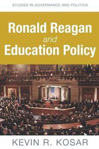 Cover image for Ronald Reagan and Education Policy