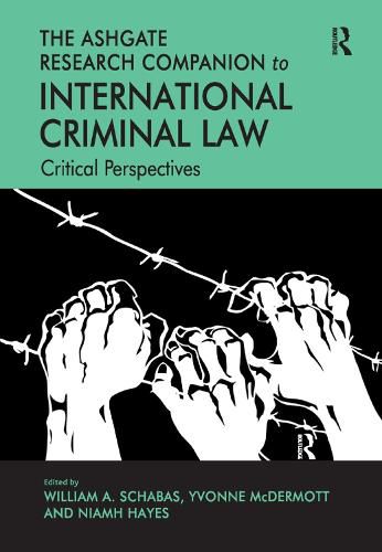 The Ashgate Research Companion to International Criminal Law: Critical Perspectives