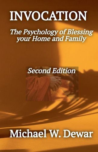 Cover image for INVOCATION The Psychology of Blessing the Home and Family