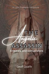 Cover image for The Angelic Assassin: Criminals and Conspirators