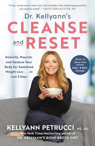 Cover image for Dr. Kellyann's Cleanse and Reset: Detoxify, Nourish, and Restore Your Body for Sustained Weight Loss...in Just 5 Days