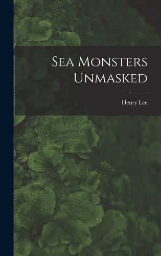 Cover image for Sea Monsters Unmasked