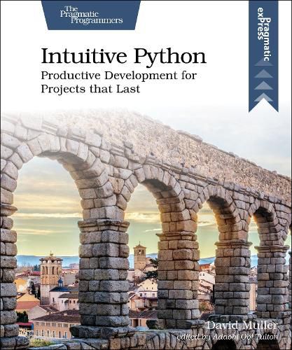 Cover image for Intuitive Python: Productive Development for Projects That Last