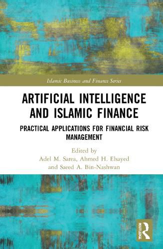 Cover image for Artificial Intelligence and Islamic Finance: Practical Applications for Financial Risk Management