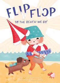 Cover image for Flip, Flop, to the Beach We Go