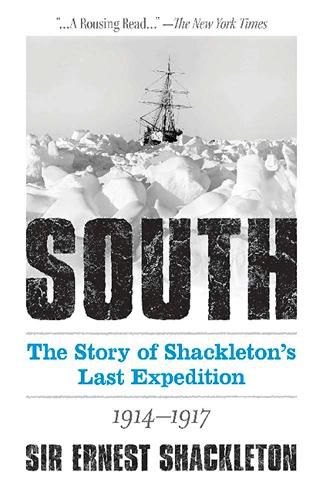 Cover image for South: The Story of Shackleton's Last Expedition 1914-1917