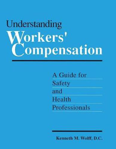 Cover image for Understanding Workers' Compensation: A Guide for Safety and Health Professionals