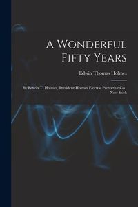 Cover image for A Wonderful Fifty Years