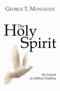 Cover image for The Holy Spirit: The Growth of a Biblical Tradition