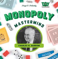 Cover image for Monopoly Mastermind: Charles B. Darrow