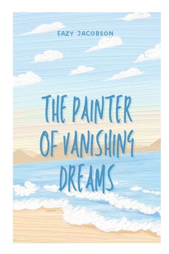 Cover image for The Painter of Vanishing Dreams